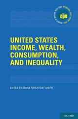 United States Income, Wealth, Consumption, and Inequality - FURCHTGOTT-ROTH,  Diana (Economist, Economist, US Dept of the Treasury) - 9780197518199