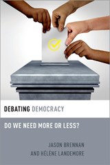 Debating Democracy - Jason (Flanagan Family Professor of Strategy Brennan ; Helene (Professor of Political Science Landemore - 9780197540824