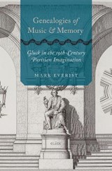 Genealogies of Music and Memory - MARK (PROFESSOR OF MUSIC,  Professor of Music, University of Southampton) Everist - 9780197546000