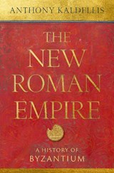 The New Roman Empire - Anthony (Professor of Classics Kaldellis - 9780197549322