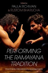 Performing the Ramayana Tradition - Paula (William H. Danforth Professor Emerita of South Asian Religions Richman ; Rustom (Professor of Theatre and Performance Studies Bharucha - 9780197552513