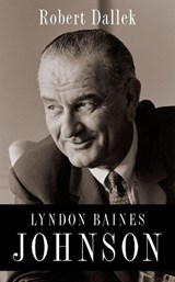 Lyndon Baines Johnson - Robert (Professor of History Emeritus Dallek - 9780197574270