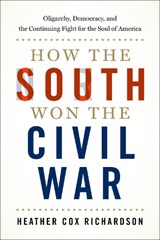 How the South Won the Civil War - Heather Cox (Professor of History Richardson - 9780197581797