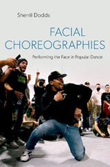 Facial Choreographies - Sherril (Professor of Dance Dodds - 9780197620373