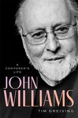 John Williams - Tim (film music journalist and historian; adjunct instructor in film music history Greiving - 9780197620885
