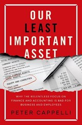 Our Least Important Asset - Peter (George W. Taylor Professor of Management Cappelli - 9780197629802