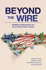 Beyond the Wire - Carla (Professor of Political Science Martinez Machain ; Michael A. (Professor and Faculty in Residence Allen ; Michael E. (Associate Professor of Political Science Flynn ; Andrew (National Security Fellow Stravers - 9780197633403