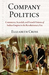 Company Politics - Elizabeth (Assistant Professor of History Cross - 9780197653753