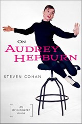On Audrey Hepburn - Steven (Dean's Distinguished Professor Emeritus Cohan - 9780197668283