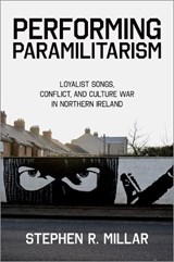 Performing Paramilitarism - Stephen R. (Lecturer in Anthropology and Ethnomusicology Millar - 9780197686423