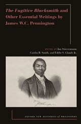 The Fugitive Blacksmith and Other Essential Writings by James W.C. Pennington - Jan (Professor of the History of Christianity in the U.S. Stievermann ; Caitlin B. (Assistant Professor of Early American Literature Smith ; Eddie S. (James S. McDonnell Distinguished University Professor Glaude - 9780197690765