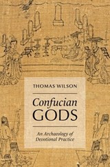 Confucian Gods - Thomas (Professor of History and Bates and Benjamin Professor of Classical and Religious Studies Wilson - 9780197746974