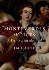 Monteverdi's Voices - Tim (David G. Frey Distinguished Professor Emeritus of Music Carter - 9780197759196