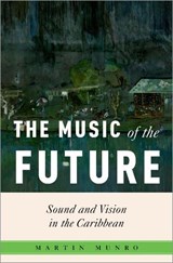 The Music of the Future - Martin (Winthrop-King Professor of French Munro - 9780197759790