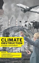 Climate Obstruction - J. Timmons (Ittleson Professor of Environment and Society Roberts ; Carlos R. S. (Professor of International Relations Milani ; Jennifer (Professor of Environmental Science and Policy Jacquet - 9780197787144