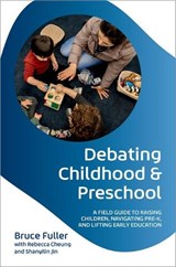 Debating Childhood and Preschool - Bruce (Professor Emeritus Fuller - 9780197808542
