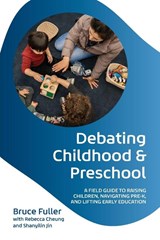 Debating Childhood and Preschool - Bruce (Professor Emeritus Fuller - 9780197808542