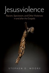 Jesusviolence - Stephen D. (Edmund S. Janes Professor of New Testament Studies Moore - 9780197816097