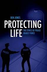 Protecting Life - Ben (Assistant Professor of Public Policy and Research Associate in the Rock Ethics Institute Jones - 9780197823286