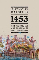 1453 - Anthony (Professor of Classics Kaldellis - 9780197827505