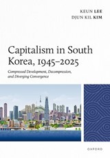 Capitalism in South Korea, 1945–2025 - Keun Lee ; Djun Kil Kim - 9780197852989