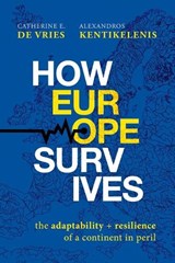 How Europe Survives - Catherine E. De Vries ;  Alexandros Kentikelenis - 9780197908051