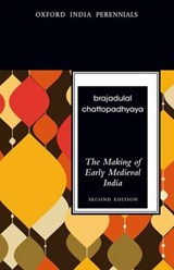 The Making of Early Medieval India, Second Edition - Brajadulal Chattopadhyaya - 9780198077251