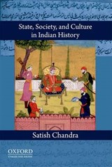 State, Society, and Culture in Indian History - Satish Chandra - 9780198077398