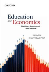 Education and Economics - SAUMEN (ASSOCIATE PROFESSOR,  Zakir Husain Centre for Educational, Jawaharlal Nehru University) Chattopadhyay - 9780198082255