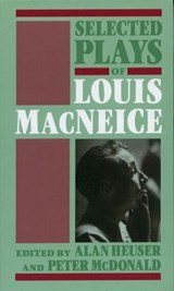 Selected Plays of Louis MacNeice - Louis MacNeice - 9780198112457