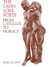The Latin Love Poets from Catullus to Horace