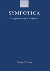 Sympotica - OSWYN (UNIVERSITY LECTURER IN ANCIENT HISTORY,  Oxford, and Fellow, University Lecturer in Ancient History, Oxford, and Fellow, Balliol College, Oxford) Murray - 9780198150046