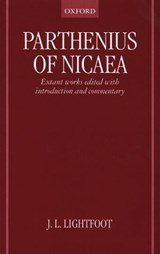 Parthenius of Nicaea: The Extant Works - J. L. (FELLOW,  Fellow, All Souls College, Oxford) Lightfoot - 9780198152538