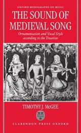 The Sound of Medieval Song - TIMOTHY J. (PROFESSOR OF MUSIC,  Professor of Music, University of Toronto) McGee - 9780198166191