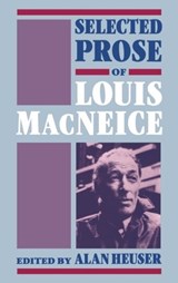 Selected Prose of Louis MacNeice - Louis MacNeice - 9780198185253