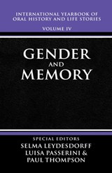 International Yearbook of Oral History and Life Stories: Volume IV: Gender and Memory - SELMA (PROFESSOR OF WOMEN'S HISTORY AND HEAD OF BELLE VAN ZUYLEN INSTITUTE,  Professor of Women's History and Head of Belle Van Zuylen Institute, University of Amsterdam) Leydesdorff ; Luisa (Professor of History and Civilization, Professor of History and Civilization, European University Institute  - 9780198202516