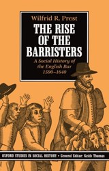 The Rise of the Barristers - WILFRID R. (READER IN HISTORY,  Reader in History, University of Adelaide) Prest - 9780198202585