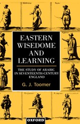 Eastern Wisedome and Learning - G. J. (PROFESSOR EMERITUS OF THE HISTORY OF MATHEMATICS,  Brown University; Associate in the History of Science Department, Professor Emeritus of the History of Mathematics, Brown University; Associate in the History of Science Department, Harvard University) Toomer - 9780198202912