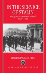 In the Service of Stalin - DAVID WINGEATE (PROFESSOR OF CONTEMPORARY HISTORY AND POLITICS,  Professor of Contemporary History and Politics, American University of Paris) Pike - 9780198203155