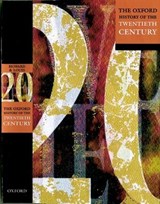 The Oxford History of the Twentieth Century - MICHAEL (FORMER REGIUS PROFESSOR OF MODERN HISTORY,  Former Regius Professor of Modern History, University of Oxford) Howard ; Wm. Roger (Kerr Professor of English History and Culture, Kerr Professor of English History and Culture, University of Texas at Austin) Louis - 9780198204282