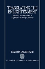 Translating the Enlightenment | Fania (Lecturer in Modern History, Lecturer in Modern History, University of Haifa) Oz-Salzberger | 