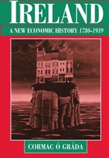 Ireland: A New Economic History 1780-1939 - Cormac (Associate Professor of Economic History O Grada - 9780198205982