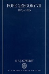 Pope Gregory VII, 1073-1085 - H. E. J. (EMERITUS FELLOW,  Emeritus Fellow, St Edmund Hall, Oxford) Cowdrey - 9780198206460