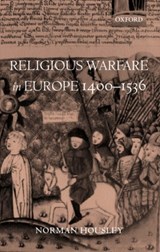 Religious Warfare in Europe 1400-1536 - NORMAN (PROFESSOR OF HISTORY,  University of Leicester) Housley - 9780198208112