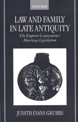 Law and Family in Late Antiquity - JUDITH (ASSOCIATE PROFESSOR OF CLASSICAL STUDIES,  Associate Professor of Classical Studies, Sweet Briar College, Virginia) Evans Grubbs - 9780198208228