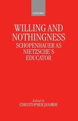 Willing and Nothingness - CHRISTOPHER (READER IN PHILOSOPHY,  Reader in Philosophy, Birkbeck College, University of London) Janaway - 9780198235903