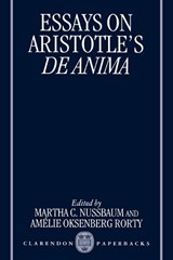 Essays on Aristotle's De Anima - MARTHA C. (PROFESSOR OF LAW AND ETHICS,  Professor of Law and Ethics, University of Chicago) Nussbaum ; Amelie Oksenberg (Professor of the Humanities and the History of Ideas, Professor of the Humanities and the History of Ideas, Brandeis University) Rorty - 9780198236009