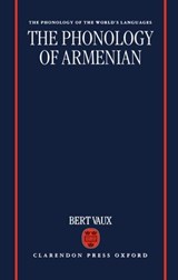 The Phonology of Armenian - BERT (ASSISTANT PROFESSOR OF LINGUISTICS,  Assistant Professor of Linguistics, Harvard University) Vaux - 9780198236610