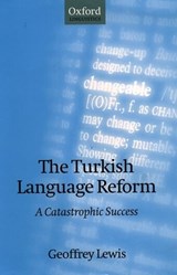 The Turkish Language Reform - GEOFFREY (EMERITUS PROFESSOR OF TURKISH,  Emeritus Professor of Turkish, University of Oxford) Lewis - 9780198238560