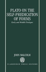 Plato on the Self-Predication of Forms - JOHN (PROFESSOR OF PHILOSOPHY,  Professor of Philosophy, University of California, Davis) Malcolm - 9780198239062